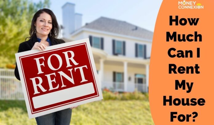 How Much Can I Rent My House For