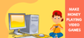 7 Real Ways You Can Make Money Playing Video Games