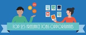 Top 25 Freelance Jobs Opportunities to Earn from Home