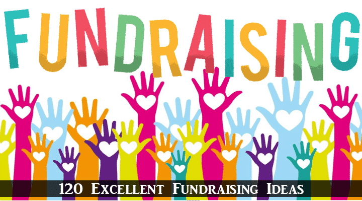 120 Fundraising Ideas Easy Unique Ways To Start A Fundraiser