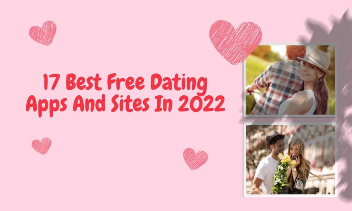 17 Best Free Dating Apps And Sites In 2023