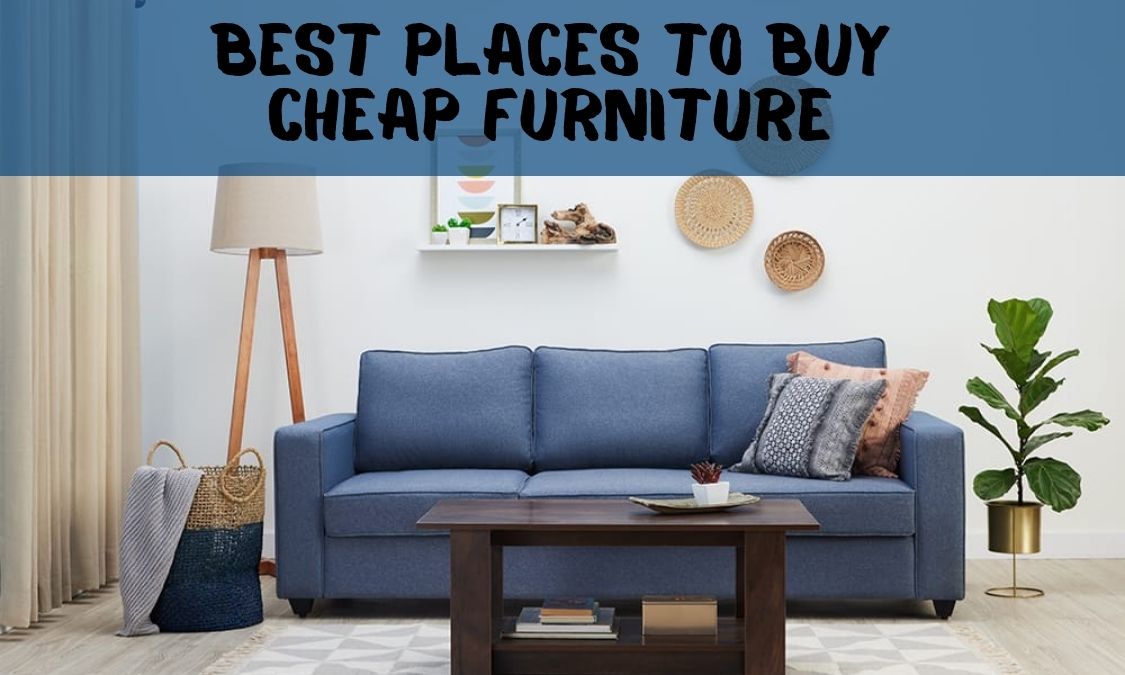 Best Places to Buy Cheap Furniture