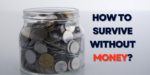 Living Life Without Money: Is it Possible?