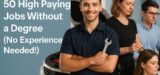 50 high paying jobs without a degree and work experience